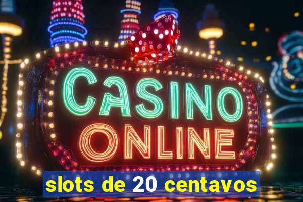 slots de 20 centavos